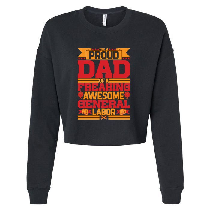 Labor Day I'm A Proud Dad Of A Freaking Awesome Generral Labor Gift Cropped Pullover Crew