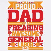Labor Day I'm A Proud Dad Of A Freaking Awesome Generral Labor Gift Garment-Dyed Sweatshirt