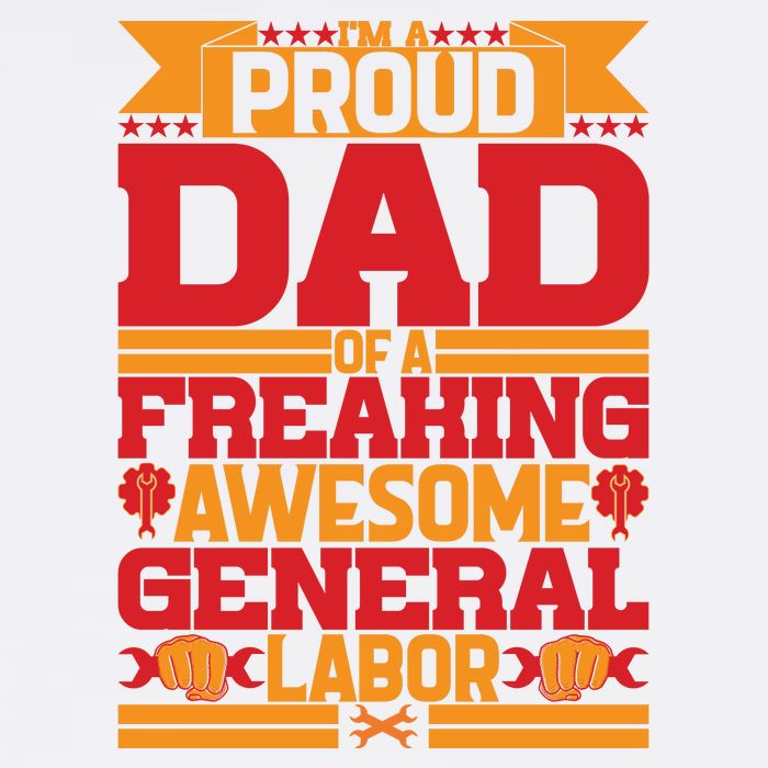 Labor Day I'm A Proud Dad Of A Freaking Awesome Generral Labor Gift Garment-Dyed Sweatshirt