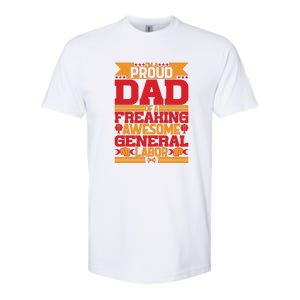 Labor Day I'm A Proud Dad Of A Freaking Awesome Generral Labor Gift Softstyle CVC T-Shirt