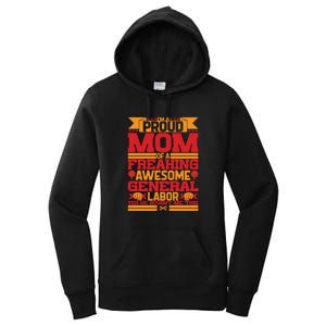 Labor Day I'm A Proud Mom Of A Freaking Awesome Generral Labor Gift Women's Pullover Hoodie