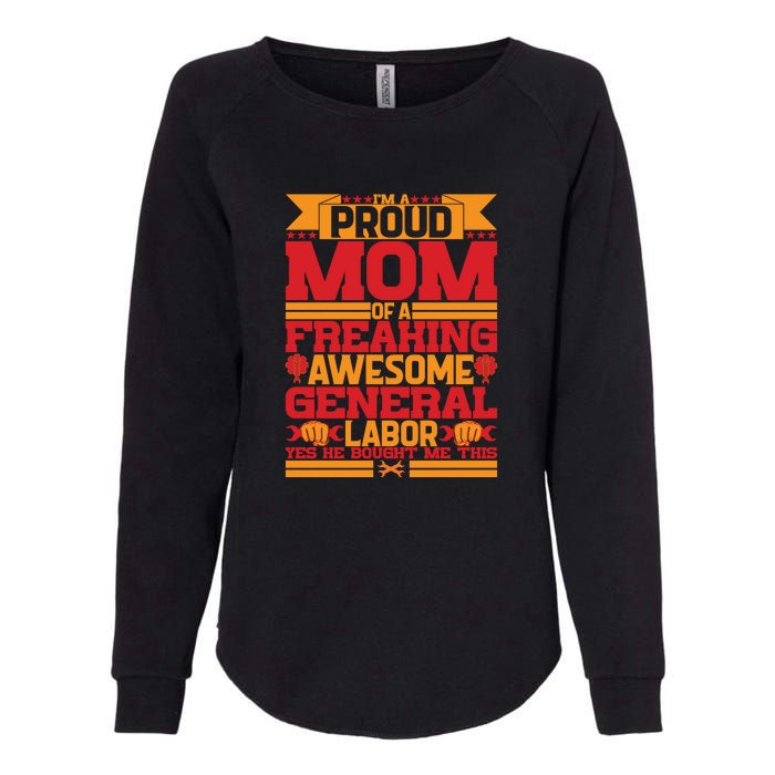 Labor Day I'm A Proud Mom Of A Freaking Awesome Generral Labor Gift Womens California Wash Sweatshirt