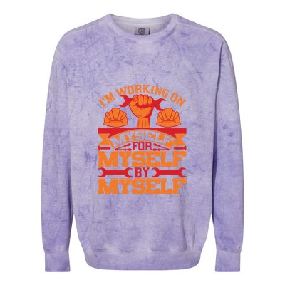 Labor Day I'm Working On Myself For Mytself Gift Colorblast Crewneck Sweatshirt