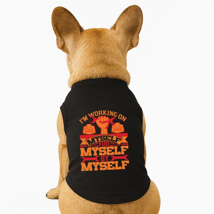 Labor Day I'm Working On Myself For Mytself Gift Doggie Tank