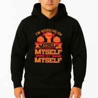 Labor Day I'm Working On Myself For Mytself Gift Hoodie
