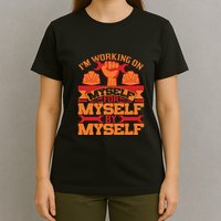 Labor Day I'm Working On Myself For Mytself Gift T-Shirt