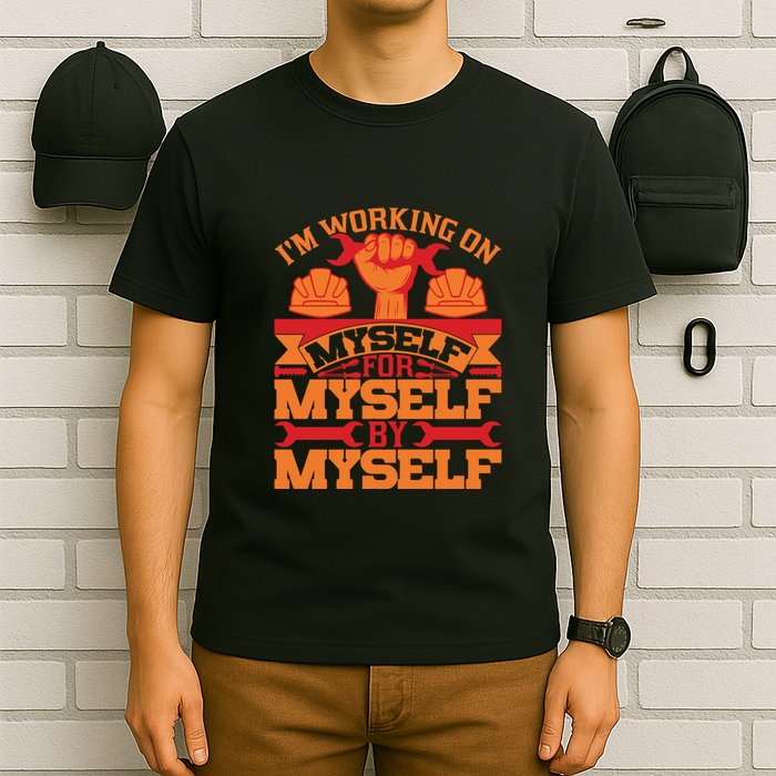 Labor Day I'm Working On Myself For Mytself Gift T-Shirt