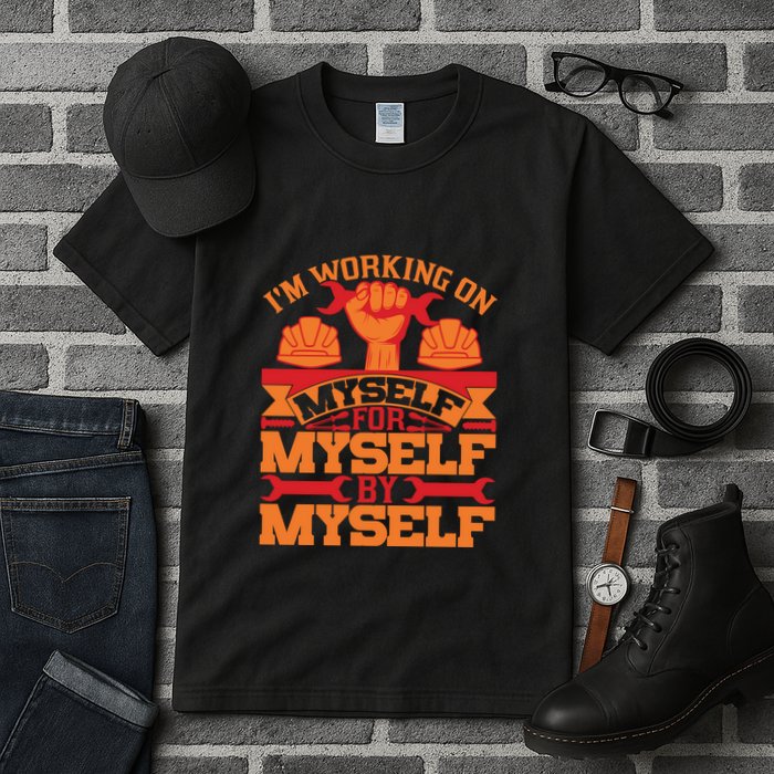 Labor Day I'm Working On Myself For Mytself Gift Tall T-Shirt