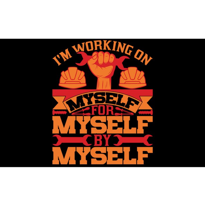 Labor Day I'm Working On Myself For Mytself Gift Bumper Sticker