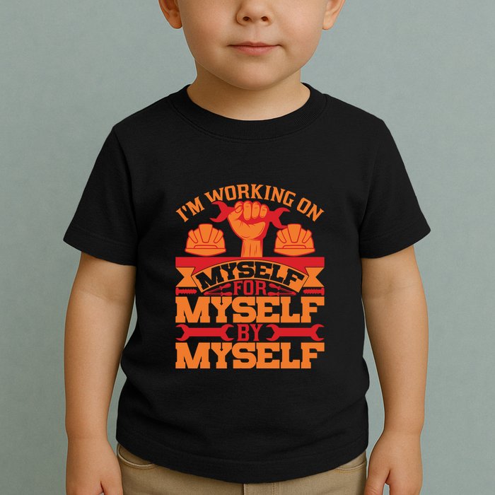 Labor Day I'm Working On Myself For Mytself Gift Toddler T-Shirt