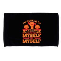 Labor Day I'm Working On Myself For Mytself Gift Microfiber Hand Towel