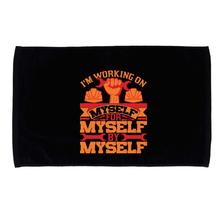 Labor Day I'm Working On Myself For Mytself Gift Microfiber Hand Towel