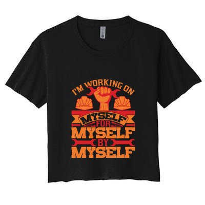Labor Day I'm Working On Myself For Mytself Gift Crop Top