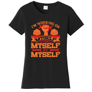 Labor Day I'm Working On Myself For Mytself Gift Women's T-Shirt