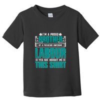 Labor Day I'm A Proud Bother Of A Freaking Awesome Labour Gift Toddler T-Shirt