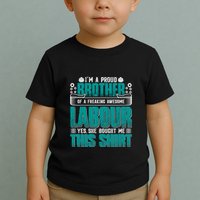 Labor Day I'm A Proud Bother Of A Freaking Awesome Labour Gift Toddler T-Shirt