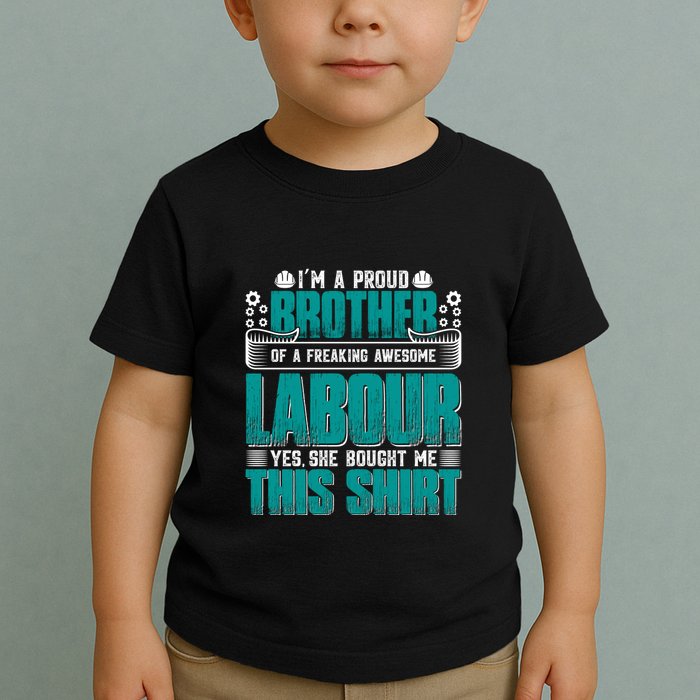Labor Day I'm A Proud Bother Of A Freaking Awesome Labour Gift Toddler T-Shirt