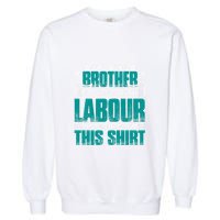 Labor Day I'm A Proud Bother Of A Freaking Awesome Labour Gift Garment-Dyed Sweatshirt