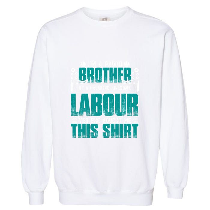 Labor Day I'm A Proud Bother Of A Freaking Awesome Labour Gift Garment-Dyed Sweatshirt