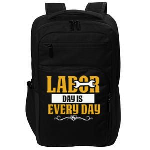 Labor Day Is Every Day Labor Day Gift Impact Tech Backpack