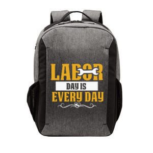 Labor Day Is Every Day Labor Day Gift Vector Backpack