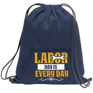 Labor Day Is Every Day Labor Day Gift Sweatshirt Cinch Pack Bag