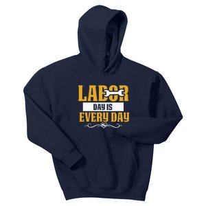 Labor Day Is Every Day Labor Day Gift Kids Hoodie