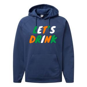 Lets Drink Irish Flag Colors St Patrick's Day Performance Fleece Hoodie