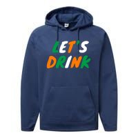 Lets Drink Irish Flag Colors St Patrick's Day Performance Fleece Hoodie