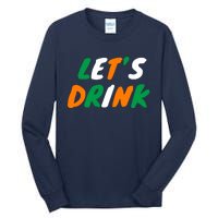 Lets Drink Irish Flag Colors St Patrick's Day Tall Long Sleeve T-Shirt