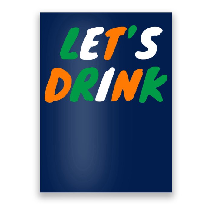 Lets Drink Irish Flag Colors St Patrick's Day Poster