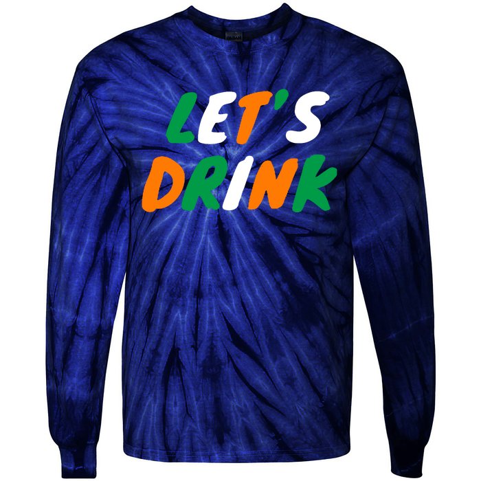 Lets Drink Irish Flag Colors St Patrick's Day Tie-Dye Long Sleeve Shirt