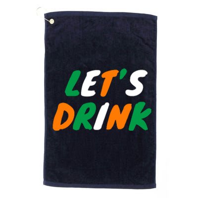 Lets Drink Irish Flag Colors St Patrick's Day Platinum Collection Golf Towel