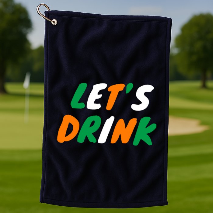 Lets Drink Irish Flag Colors St Patrick's Day Golf Towel