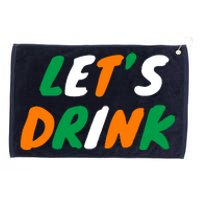 Lets Drink Irish Flag Colors St Patrick's Day Grommeted Golf Towel