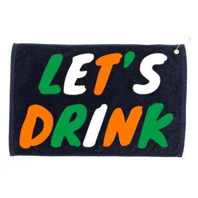 Lets Drink Irish Flag Colors St Patrick's Day Grommeted Golf Towel