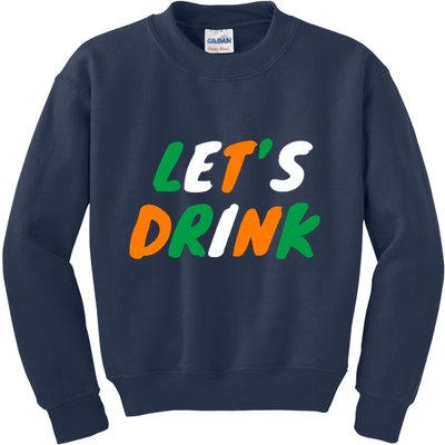Lets Drink Irish Flag Colors St Patrick's Day Kids Sweatshirt