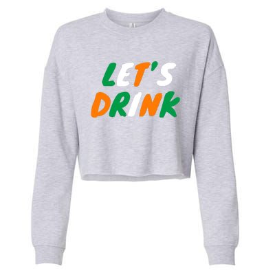 Lets Drink Irish Flag Colors St Patrick's Day Cropped Pullover Crew