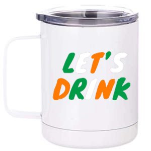 Lets Drink Irish Flag Colors St Patrick's Day 12 oz Stainless Steel Tumbler Cup