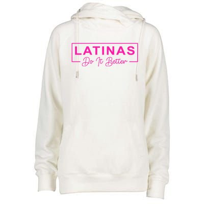 Latinas Do It Better Funny Sarcastic Quote Gift Womens Funnel Neck Pullover Hood