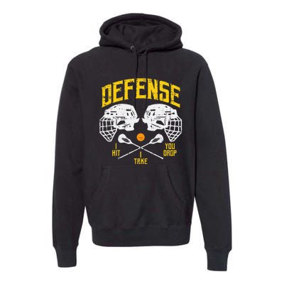 Lacrosse Defense I Hit Take You Drop Lax Player Premium Hoodie