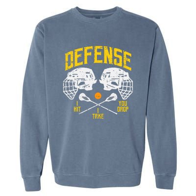 Lacrosse Defense I Hit Take You Drop Lax Player Garment-Dyed Sweatshirt