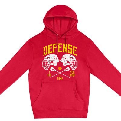 Lacrosse Defense I Hit Take You Drop Lax Player Premium Pullover Hoodie