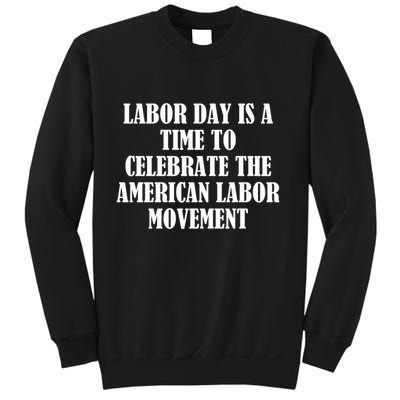 Labor Day Is A Time To Celebrate The American Labor Movement Sweatshirt