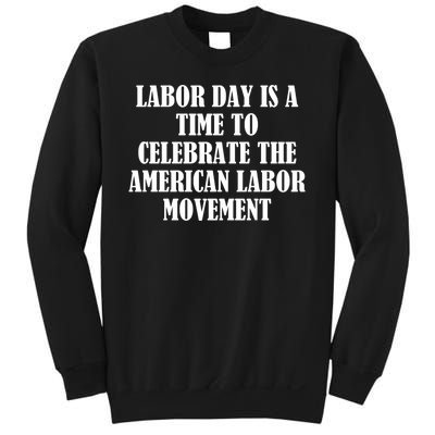 Labor Day Is A Time To Celebrate The American Labor Movement Sweatshirt