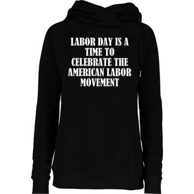 Labor Day Is A Time To Celebrate The American Labor Movement Womens Funnel Neck Pullover Hood