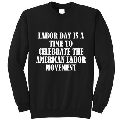 Labor Day Is A Time To Celebrate The American Labor Movement Tall Sweatshirt