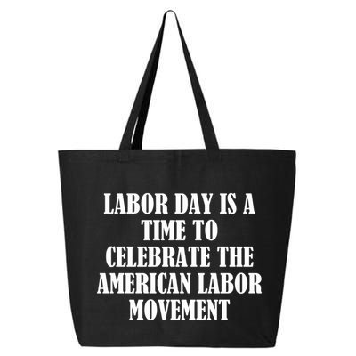 Labor Day Is A Time To Celebrate The American Labor Movement 25L Jumbo Tote