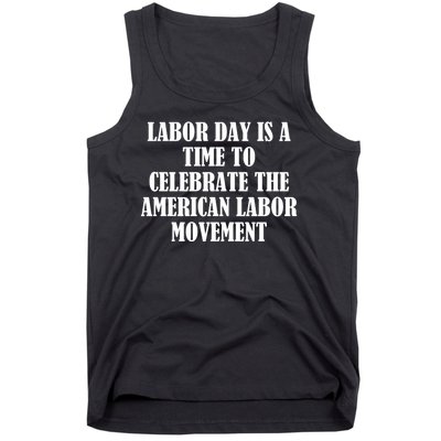 Labor Day Is A Time To Celebrate The American Labor Movement Tank Top