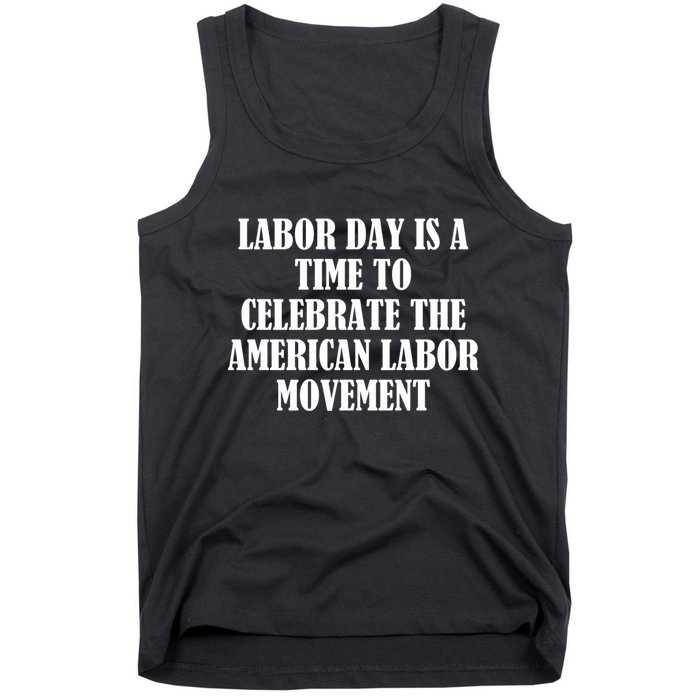 Labor Day Is A Time To Celebrate The American Labor Movement Tank Top